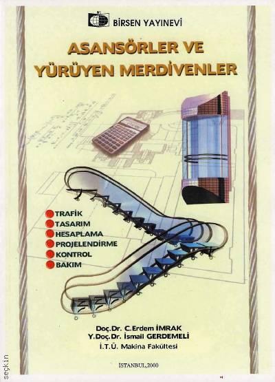 Asansörler ve Yürüyen Merdivenler Yrd. Doç. Dr. İsmail Gerdemeli, Doç. Dr. C. Erdem İmrak  - Kitap
