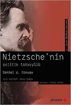 Nietzsche'nin Politik Tahayyülü Daniel W. Conway  - Kitap