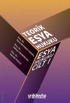 Teorik Eşya Hukuku Eşya Hukuku Cilt – I