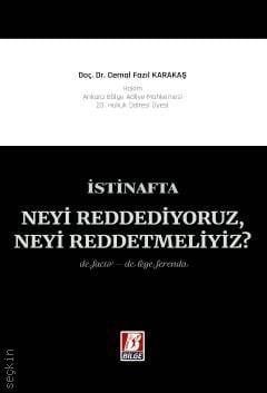İstinafta Neyi Reddediyoruz, Neyi Reddetmeliyiz? Doç. Dr. Cemal Fazıl Karakaş  - Kitap