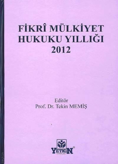Fikri Mülkiyet Hukuku Yıllığı (2012) Prof. Dr. Tekin Memiş  - Kitap