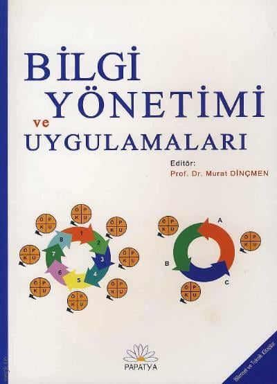 Bilgi Yönetimi ve Uygulamaları Prof. Dr. Murat Dinçmen  - Kitap