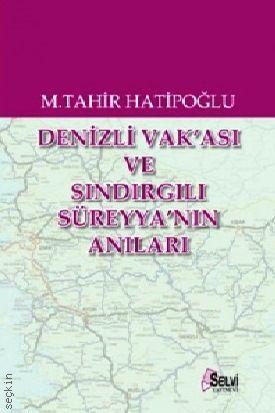 Denizli Vak'ası ve Sındırgılı Süreyya'nın Anıları M. Tahir Hatipoğlu  - Kitap