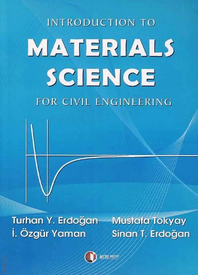 Materials Science For Civil Engineering Turhan Y. Erdoğan, Mustafa Tokyay, İ. Özgür Yaman, Sinan T. Erdoğan  - Kitap