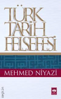 Türk Tarih Felsefesi Mehmet Niyazi  - Kitap