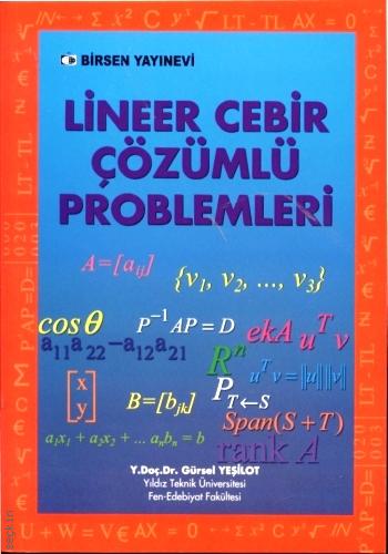 Lineer Cebir Çözümlü Problemleri Yrd. Doç. Dr. Gürsel Yeşilot  - Kitap