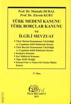 Türk Medeni Kanunu Türk Borçlar Kanunu ve İlgili Mevzuat Prof. Dr. Mustafa Dural, Prof. Dr. Ekrem Kurt  - Kitap