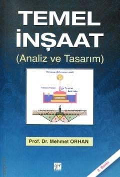 Temel İnşaat (Analiz ve Tasarım) Prof. Dr. Mehmet Orhan  - Kitap