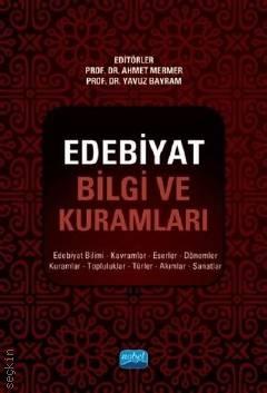 Edebiyat Bilgi ve Kuramları Prof. Dr. Ahmet Mermer, Prof. Dr. Yavuz Bayram  - Kitap