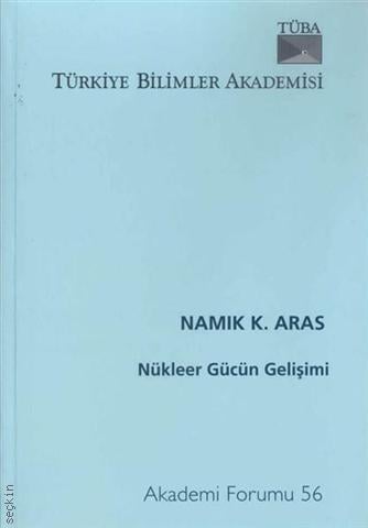 Nükleer Gücün Gelişimi Prof. Dr. Namık Kemal Aras  - Kitap
