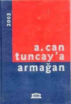 A. Can Tuncay'a Armağan Mehmet Uçum  - Kitap