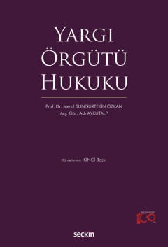 Yargı Örgütü Hukuku Prof. Dr. Meral Sungurtekin Özkan, Arş. Gör. Aslı Aykutalp  - Kitap