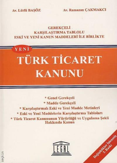 Gerekçeli – Karşılaştırma Tablolu Türk Ticaret Kanunu Lütfü Başöz, Ramazan Çakmakcı  - Kitap