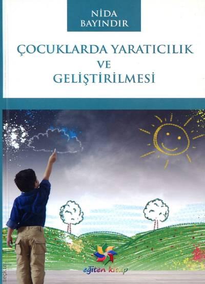 Çocuklarda Yaratıcılık ve Geliştirilmesi Nida Bayındır  - Kitap