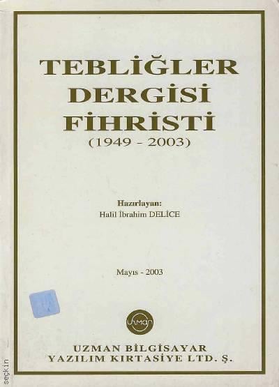 Tebliğler Dergisi Fihristi (1949 – 2003) Halil İbrahim Delice  - Kitap