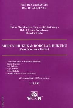 Hukuk Mesleklerine Giriş– Adli/İdari Yargı – Hukuk Lisans Sınavlarına Hazırlık Kitabı Medeni Hukuk & Borçlar Hukuku Konu Kavrama Testleri Prof. Dr. Cem Baygın, Doç. Dr. Ahmet Nar  - Kitap