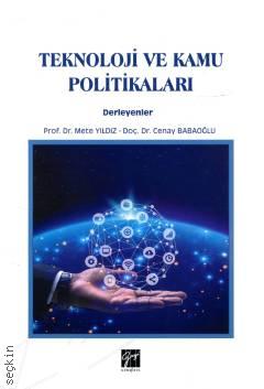 Teknoloji ve Kamu Politikaları Prof. Dr. Mete Yıldız, Prof. Dr. Cenay Babaoğlu  - Kitap