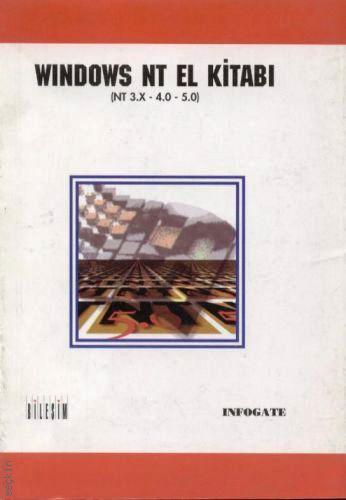 Windows NT El Kitabı (NT 3.X – 4.0 – 5.0) Ceren Yalçın, Burcu Çakır, Aydın Bodur  - Kitap