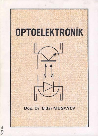 Optoelektronik Doç. Dr. Eldar Musayev  - Kitap