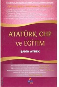 Atatürk, CHP ve Eğitim Şahin Aybek