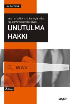 İnternet'teki Arama Sonuçlarından Kişisel Verilerin Kaldırılması Unutulma Hakkı Can Yavuz  - Kitap