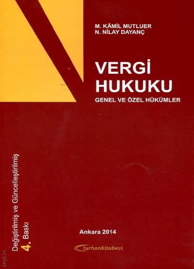 Vergi Hukuku Genel ve Özel Hükümler M. Kamil Mutluer  - Kitap
