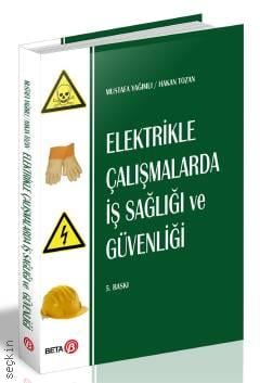Elektrikle Çalışmalarda İş Sağlığı ve Güvenliği Hakan Tozan, Mustafa Yağımlı