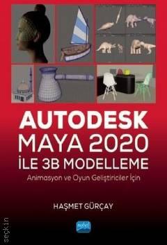 Autodesk Maya 2020 ile 3B Modelleme Animasyon ve Oyun Geliştiriciler İçin Haşmet Gürçay  - Kitap