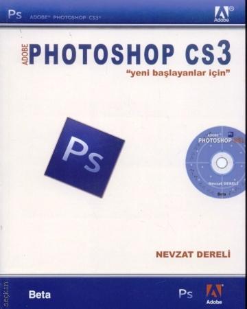 Yeni Başlayanlar İçin Photoshop CS3 Nevzat Dereli  - Kitap
