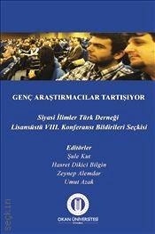 Genç Araştırmacılar Tartışıyor Siyasi İlimler Türk Derneği VIII. Lisansüstü Konferansı Bildirileri Zeynep Alemdar, Umut Azak, Hasret Dikici Bilgin, Şule Kut  - Kitap