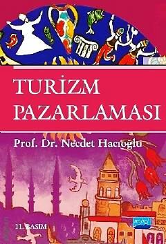 Turizm Pazarlaması Prof. Dr. Necdet Hacıoğlu  - Kitap