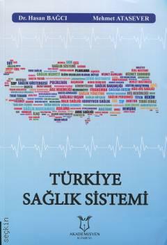 Türkiye Sağlık Sistemi Dr. Hasan Bağcı, Mehmet Atasever  - Kitap