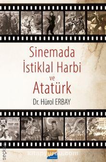 Sinemada İstiklal Harbi ve Atatürk Dr. Hürol Erbay  - Kitap