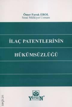İlaç Patentlerinin Hükümsüzlüğü Ömer Faruk Erol  - Kitap