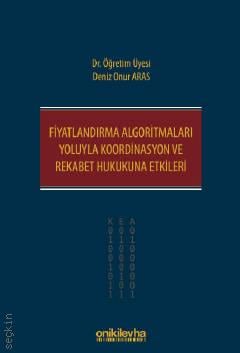 Fiyatlandırma Algoritmaları Yoluyla Koordinasyon ve Rekabet Hukukuna Etkileri