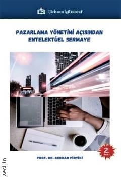 Pazarlama Yönetimi Açısından Entelektüel Sermaye Prof. Dr. Serdar Pirtini  - Kitap