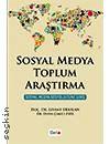 Sosyal Medya Toplum Araştırma Sosyal Medya Sosyolojisine Giriş Doç. Dr. Levent Eraslan, Dr. Derya Çakıcı Eser  - Kitap