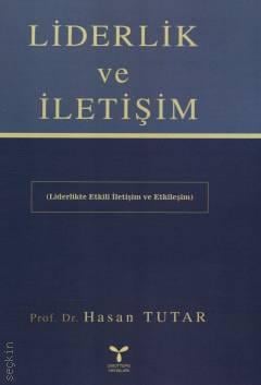 Liderlik ve İletişim Prof. Dr. Hasan Tutar  - Kitap