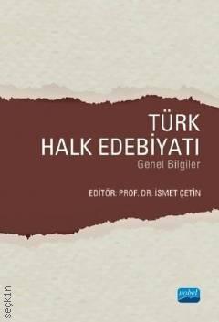 Türk Halk Edebiyatı Genel Bilgiler Prof. Dr. İsmet Çetin  - Kitap