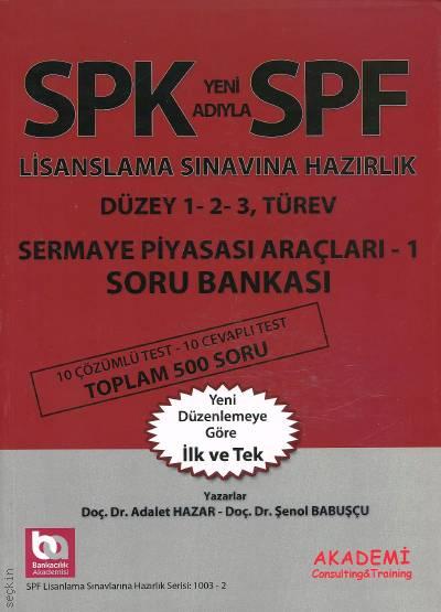 SPK – SPF Lisanslama Sınavına Hazırlık Türev Sermaye Piyasası Araçları – 1 Soru Bankası Düzey 1 – 2 – 3 Doç. Dr. Adalet Hazar, Doç. Dr. Şenol Babuşcu  - Kitap