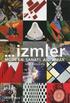 İzmler Modern Sanatı Anlamak Sam Phillips  - Kitap