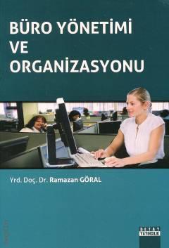 Büro Yönetimi ve Organizasyonu Yrd. Doç. Dr. Ramazan Göral  - Kitap