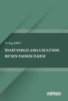 İdari Yargılama Usulünde Re'sen Tahkik İlkesi