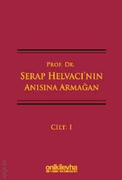 Prof. Dr. Serap Helvacı'nın Anısına Armağan Fulya Erlüle, İpek Sağlam, Başak Görgeç