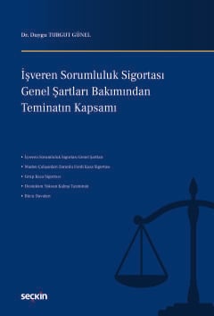 İşveren Sorumluluk Sigortası Genel Şartları Bakımından Teminatın Kapsamı