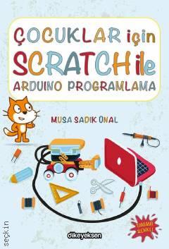 Çocuklar için Scratch ile Arduino Programlama Musa Sadık Ünal  - Kitap