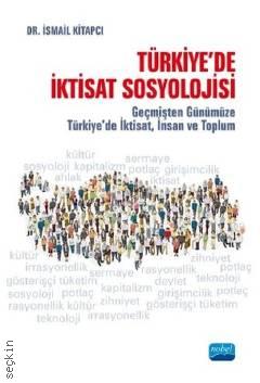Türkiye'de İktisat Sosyolojisi Dr. İsmail Kitapcı  - Kitap