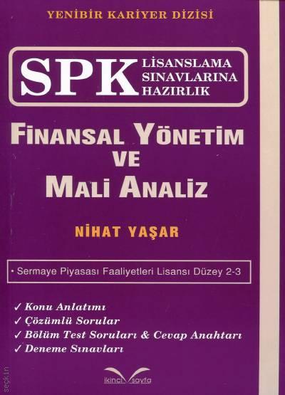 SPK Lisanslama Sınavlarına Hazırlık Finansal Yönetim ve Mali Analiz Nihat Yaşar  - Kitap