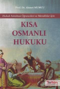 Kısa Osmanlı Hukuku Prof. Dr. Ahmet Mumcu  - Kitap