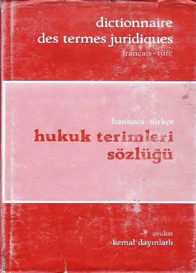 Fransızca Türkçe Hukuk Terimleri Sözlüğü Kemal Dayınlarlı  - Kitap